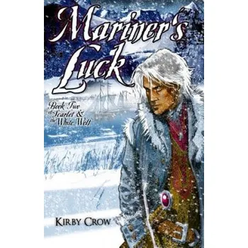 Učebnice Mariner's Luck: Book Two of Scarlet and the White Wolf – Kirby Crow (EN)