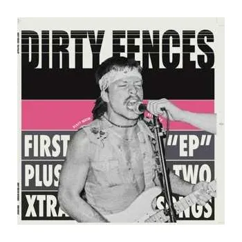 Zahraniční hudba LP Dirty Fences: First "EP" plus two extra tracks 2017