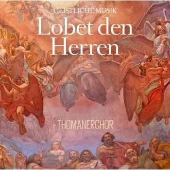 Zahraniční hudba 2CD Thomanerchor Leipzig (): Lobet Den Herren 2018