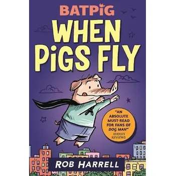 Učebnice Batpig: When Pigs Fly - Harrell, Rob