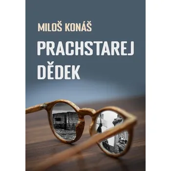 Kniha Prachstarej dědek - Miloš Konáš (E-Kniha) - 978-80-281-0558-7