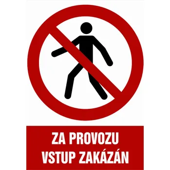 Značka Za provozu vstup zakázán, samolepicí fólie, 210 × 297 mm