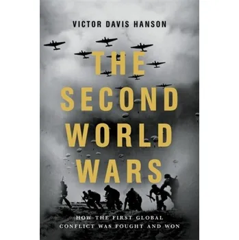The Second World Wars - Hanson, Victor Davis [EN] (2020, Brožovaná, INGRAM PUBLISHER SERVICES US)