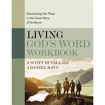 Populárně naučná literatura pro dospělé Living God's Word Workbook - Duvall, J Scott