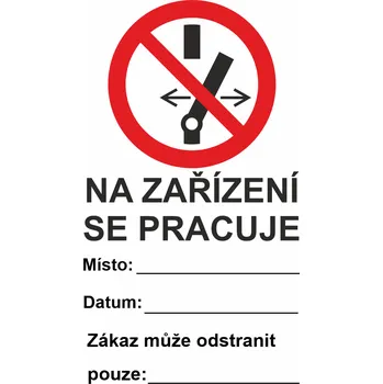 Na zařízení se pracuje ISO 7010 + text samolepící PVC fólie 200x300 mm