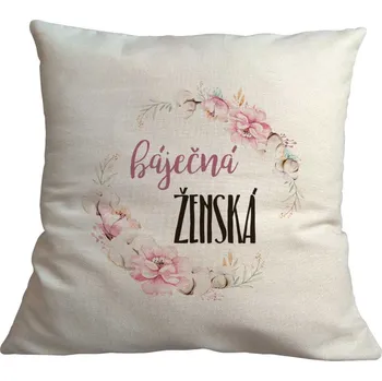 Polštář Povlak na polštář 40 x 40 cm - Báječná ženská