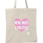 BIO plátěná taška s potiskem MÉNĚ MUŽŮ V POLITICE – bio taška růžová
