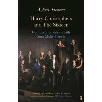A New Heaven - Christophers, Harry, CBE; Mohr-Pietsch, Sara [EN] (2021, Měkká, Faber & Faber)