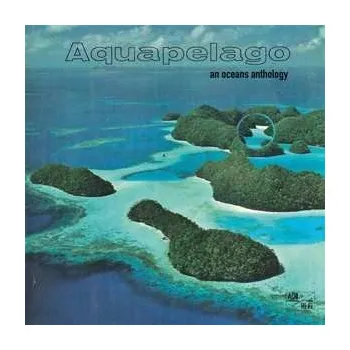 Zahraniční hudba LP Various: Aquapelago: An Oceans Anthology 2022