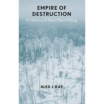 Empire of Destruction - Kay, Alex J.