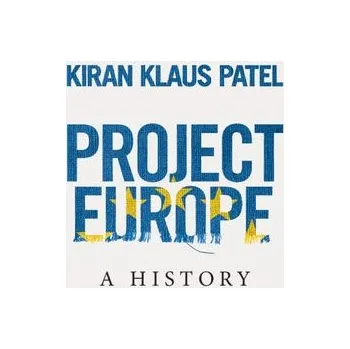 Cizí jazyk Project Europe - Patel, Kiran Klaus (Ludwig-Maximilians-Universitat Munchen)