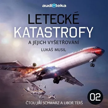 Letecké katastrofy a jejich vyšetřování 2 Audiokniha