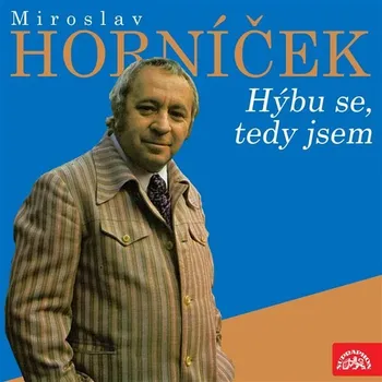 Miroslav Horníček Hýbu se, tedy jsem Audiokniha