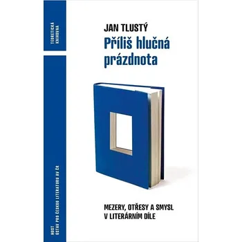 Příliš hlučná prázdnota: Mezery, otřesy a smysl v literárním díle Kniha
