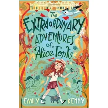 Cizojazyčná kniha Extraordinary Adventures of Alice Tonks - Kenny, Emily