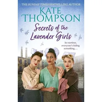 Secrets of the Lavender Girls - Thompson, Kate