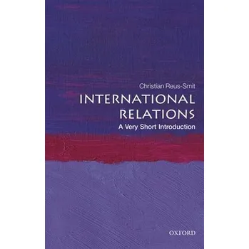 Cizí jazyk International Relations - Reus-Smit, Christian (Professor of International Relations, University of Queensland)