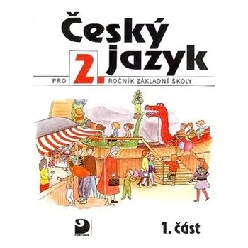 Český jazyk Český jazyk pro 2.ročník základní školy: 1.část Kniha