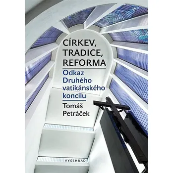 Kniha Církev, tradice, reforma / Odkaz Druhého vatikánského koncilu Ekniha