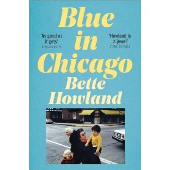 Blue in Chicago - Bette Howland Picador