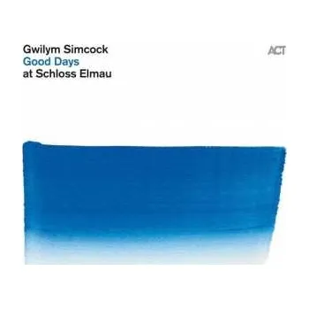 Zahraniční hudba CD Gwilym Simcock: Good Days At Schloss Elmau 2011