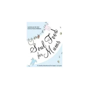 Cizojazyčná kniha Soul Food for Mums - France-Williams, Lucinda van der Hart and Anna