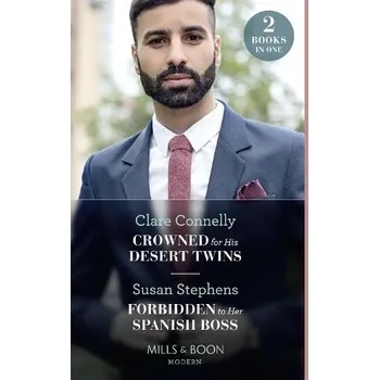 Kniha Crowned For His Desert Twins / Forbidden To Her Spanish Boss - Connelly, Clare a Stephens, Susan