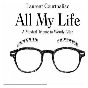 Zahraniční hudba CD Laurent Courthaliac: All My Life - A Musical Tribute To Woody Allen 2016