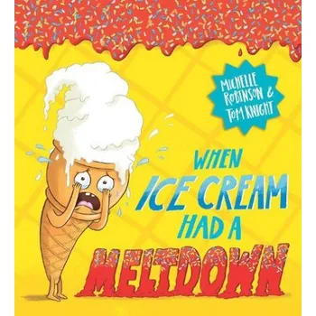 Kniha When Ice Cream Had a Meltdown - Robinson, Michelle