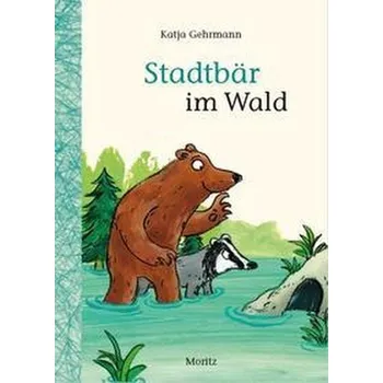 První čtění Stadtbär im Wald - Gehrmann, Katja