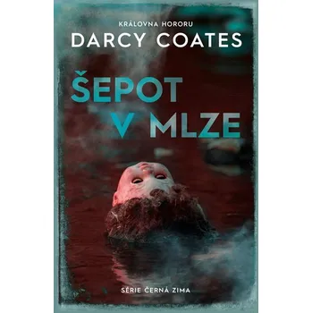 Šepot v mlze (3. díl) - Darcy Coates (E-Kniha)