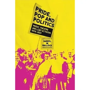 Cizojazyčná kniha Pride, Pop and Politics - Bullock, Darryl W
