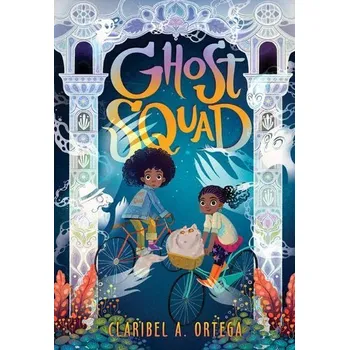 Ghost Squad - Ortega, Claribel; Ortega, Claribel A. [EN] (2021, Měkká, Scholastic Inc.)
