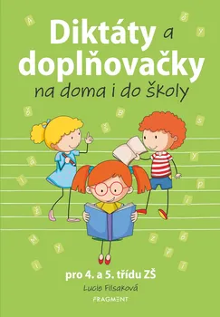 Český jazyk Diktáty a doplňovačky na doma i do školy: Pro 4. a 5. třídu ZŠ - Lucie Filsaková (2022, brožovaná)
