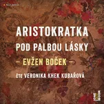 Aristokratka pod palbou lásky - Evžen…