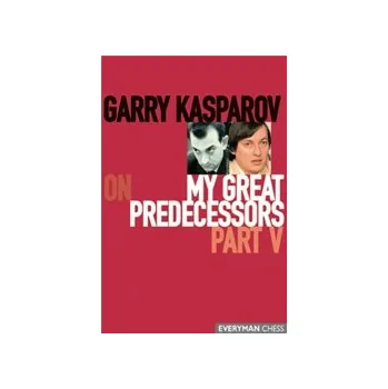 Šachy Garry Kasparov on My Great Predecessors, part 5