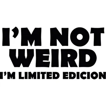 samolepka I'm not weird samolepka