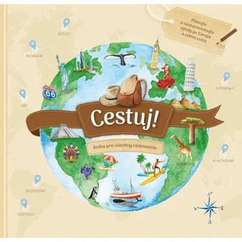 Cestuj!: Kniha pro všechny cestovatele…