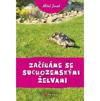Kniha Začínáme se suchozemskými želvami - Miloš Junek (E-Kniha)