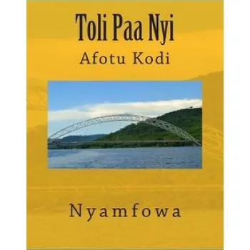 Kniha Toli Paa Nyi: Afotu Kodi – Afia Obinim,kasahorow (AK)