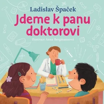 Bystrá hlava Jdeme k panu doktorovi - Ladislav Špaček - 978-80-908391-9-9