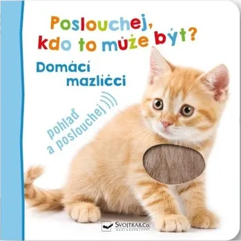 Poslouchej, kdo to může být?: Domácí mazlíčci - Svojtka & Co. (2022)