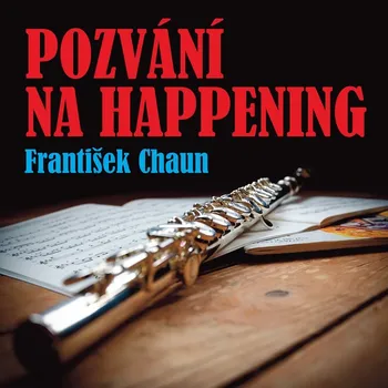 František Chaun: Pozvání na Happening