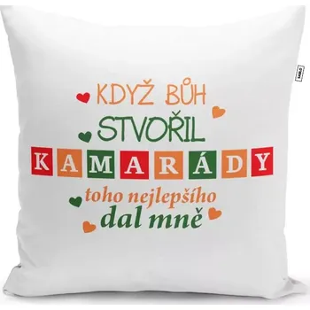 Dekorativní polštářek Sablio Polštář Když Bůh stvořil kamarády: 40x40 cm