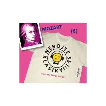 Nebojte se klasiky! 6 Wolfgang Amadeus Mozart