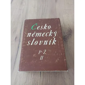 Slovník ČESKO-NĚMECKÝ SLOVNÍK P-Ž (ČESKO-NĚMECKÝ SLOVNÍK P-Ž)