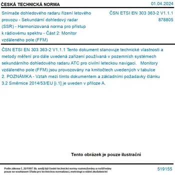 ČSN ETSI EN 303 363-2 V1.1.1 - Snímače dohledového radaru řízení letového provozu - Sekundární dohledový radar (SSR) - Harmonizovaná norma pro přístup k rádiovému spektru - Část 2: Monitor vzdáleného pole (FFM) - Tisk
