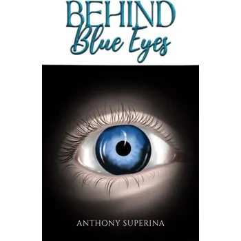 Beletrie pro dospělé Behind Blue Eyes - Superina, Anthony