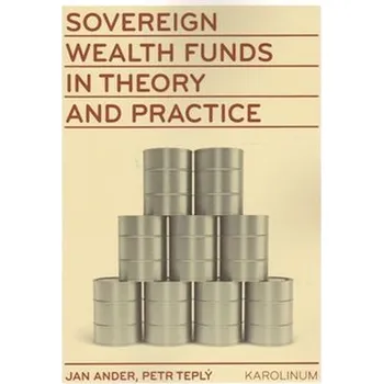 Učebnice Sovereign wealth funds in theory and practice - Teplý Petr [EN] (2014, Brožovaná, Karolinum)