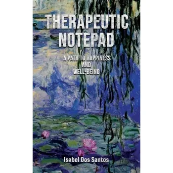 Populárně naučná literatura pro dospělé Therapeutic Notepad: A Path to Happiness and Well-Being - dos Santos, L. F.